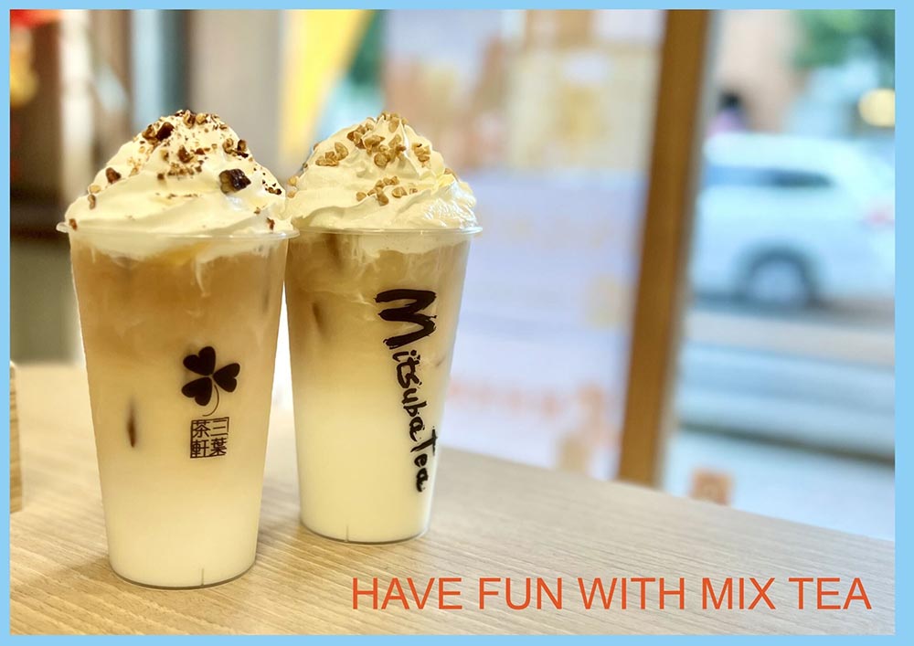 HAVE FUN WITH MIX TEA！